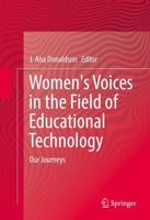 Women's Voices in the Field of Educational Technology : Our Journeys