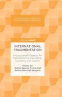 International Fragmentation : Impacts and Prospects for Manufacturing, Marketing, Economy, and Growth