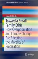 Toward a Small Family Ethic SpringerBriefs in Public Health Ethics