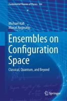 Ensembles on Configuration Space : Classical, Quantum, and Beyond