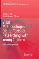 Visual Methodologies and Digital Tools for Researching with Young Children : Transforming Visuality