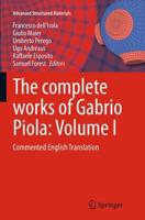 The complete works of Gabrio Piola: Volume I : Commented English Translation