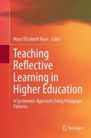 Teaching Reflective Learning in Higher Education : A Systematic Approach Using Pedagogic Patterns