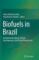Biofuels in Brazil : Fundamental Aspects, Recent Developments, and Future Perspectives