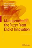 Management of the Fuzzy Front End of Innovation