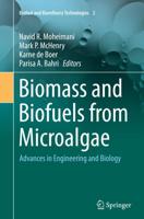 Biomass and Biofuels from Microalgae : Advances in Engineering and Biology