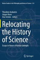 Relocating the History of Science : Essays in Honor of Kostas Gavroglu