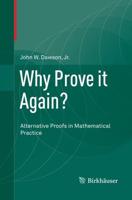 Why Prove it Again? : Alternative Proofs in Mathematical Practice