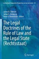 The Legal Doctrines of the Rule of Law and the Legal State (Rechtsstaat)