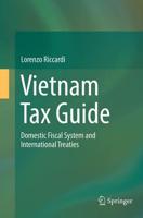 Vietnam Tax Guide : Domestic Fiscal System and International Treaties