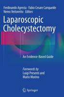 Laparoscopic Cholecystectomy : An Evidence-Based Guide