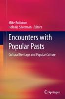 Encounters with Popular Pasts : Cultural Heritage and Popular Culture