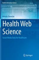Health Web Science : Social Media Data for Healthcare