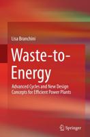 Waste-to-Energy : Advanced Cycles and New Design Concepts for Efficient Power Plants