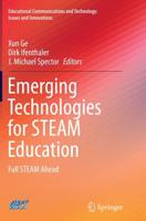 Emerging Technologies for STEAM Education : Full STEAM Ahead