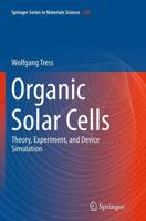 Organic Solar Cells : Theory, Experiment, and Device Simulation