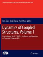 Dynamics of Coupled Structures, Volume 1 : Proceedings of the 32nd IMAC, A Conference and Exposition on Structural Dynamics, 2014