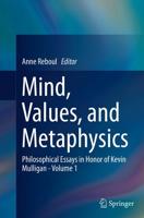 Mind, Values, and Metaphysics Volume 1