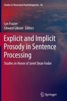 Explicit and Implicit Prosody in Sentence Processing : Studies in Honor of Janet Dean Fodor