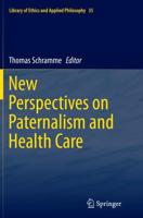 New Perspectives on Paternalism and Health Care