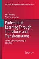 Professional Learning Through Transitions and Transformations : Teacher Educators' Journeys of Becoming