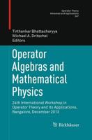 Operator Algebras and Mathematical Physics : 24th International Workshop in Operator Theory and its Applications, Bangalore, December 2013