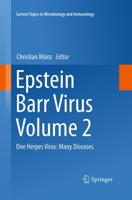Epstein Barr Virus Volume 2 : One Herpes Virus: Many Diseases