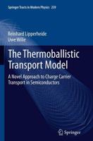 The Thermoballistic Transport Model : A Novel Approach to Charge Carrier Transport in Semiconductors