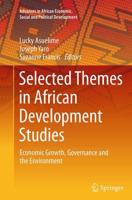 Selected Themes in African Development Studies : Economic Growth, Governance and the Environment
