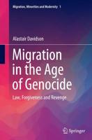 Migration in the Age of Genocide : Law, Forgiveness and Revenge