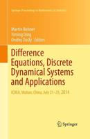 Difference Equations, Discrete Dynamical Systems and Applications : ICDEA, Wuhan, China, July 21-25, 2014