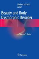 Beauty and Body Dysmorphic Disorder : A Clinician's Guide
