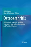Osteoarthritis : Pathogenesis, Diagnosis, Available Treatments, Drug Safety, Regenerative and Precision Medicine