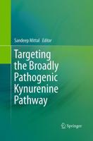 Targeting the Broadly Pathogenic Kynurenine Pathway