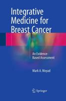 Integrative Medicine for Breast Cancer : An Evidence-Based Assessment