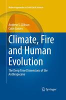Climate, Fire and Human Evolution : The Deep Time Dimensions of the Anthropocene