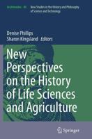 New Perspectives on the History of Life Sciences and Agriculture