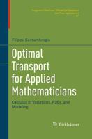 Optimal Transport for Applied Mathematicians : Calculus of Variations, PDEs, and Modeling