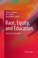Race, Equity, and Education : Sixty Years from Brown