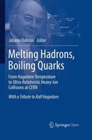 Melting Hadrons, Boiling Quarks - From Hagedorn Temperature to Ultra-Relativistic Heavy-Ion Collisions at CERN : With a Tribute to Rolf Hagedorn