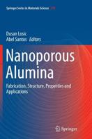 Nanoporous Alumina : Fabrication, Structure, Properties and Applications