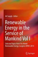 Renewable Energy in the Service of Mankind Vol I : Selected Topics from the World Renewable Energy Congress WREC 2014