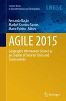 AGILE 2015 : Geographic Information Science as an Enabler of Smarter Cities and Communities