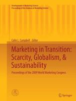 Marketing in Transition: Scarcity, Globalism, & Sustainability : Proceedings of the 2009 World Marketing Congress