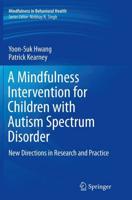 A Mindfulness Intervention for Children With Autism Spectrum Disorders