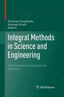 Integral Methods in Science and Engineering : Theoretical and Computational Advances