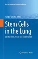 Stem Cells in the Lung : Development, Repair and Regeneration
