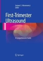 First-Trimester Ultrasound : A Comprehensive Guide