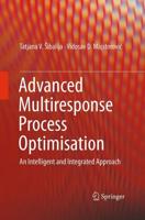 Advanced Multiresponse Process Optimisation : An Intelligent and Integrated Approach