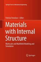 Materials with Internal Structure : Multiscale and Multifield Modeling and Simulation